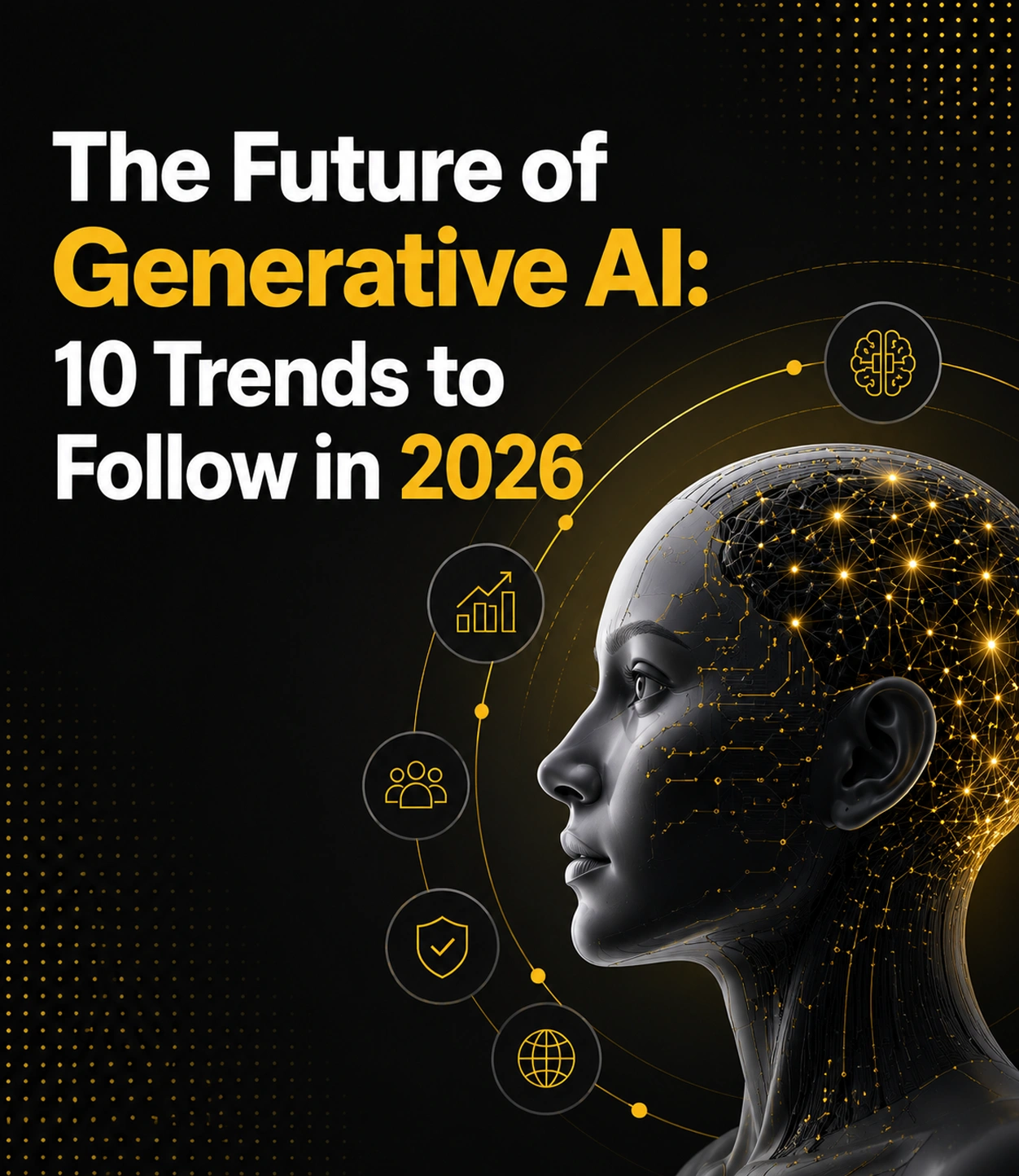 The Future of Generative AI: 10 Trends to Follow in 2026