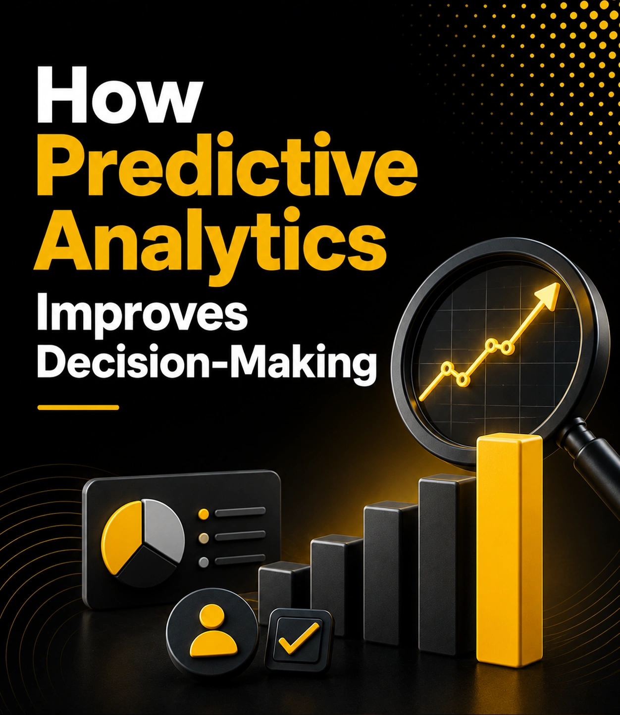 How Predictive Analytics Improves Decision-Making