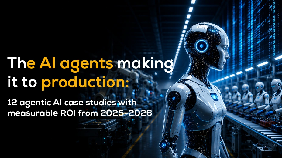 12 agentic AI case studies with measurable ROI from 2025-2026