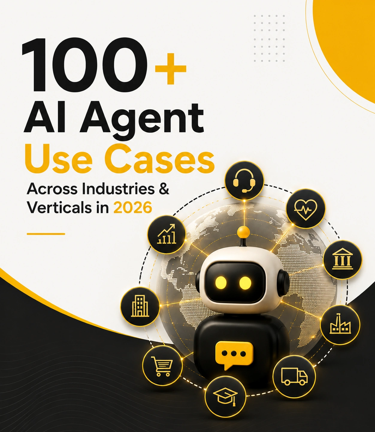 100+ AI Agent Use Cases Across Industries & Verticals in 2026