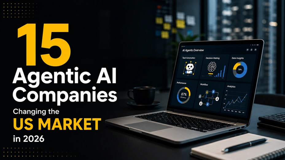 15 Agentic AI Companies Changing the US Market in 2026